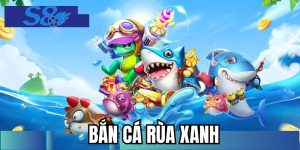 Bắn Cá Rùa Xanh - Hành Trình Săn Kho Báu Mãn Nhãn