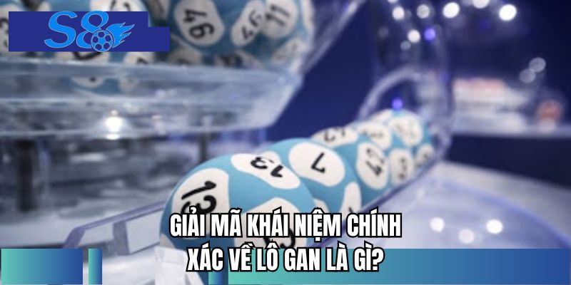 Giải mã khái niệm chính xác về lô gan là gì?