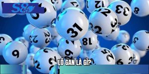 Lô Gan Là Gì - Giải Nghĩa Về Cách Bắt Và Chơi Cực Chuẩn