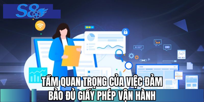 Tầm quan trọng của việc đảm bảo đủ giấy phép vận hành